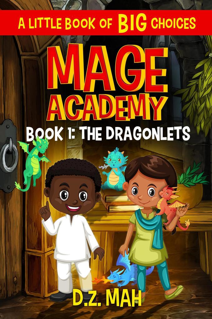Mage Academy: The Dragonlets: A Little Book of BIG Choices