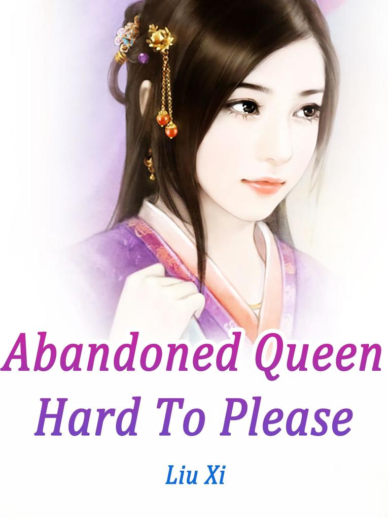 Abandoned Queen Hard To Please