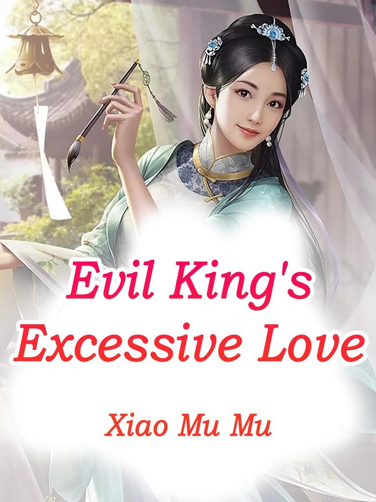 Evil King‘s Excessive Love