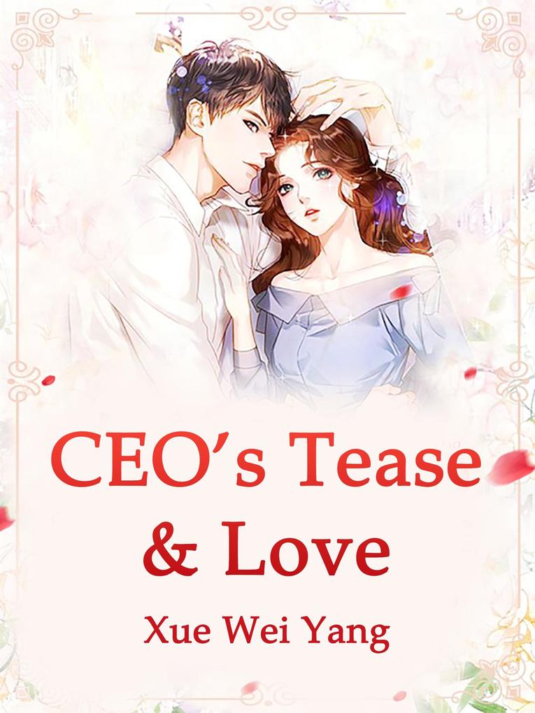 CEO‘s Tease & Love