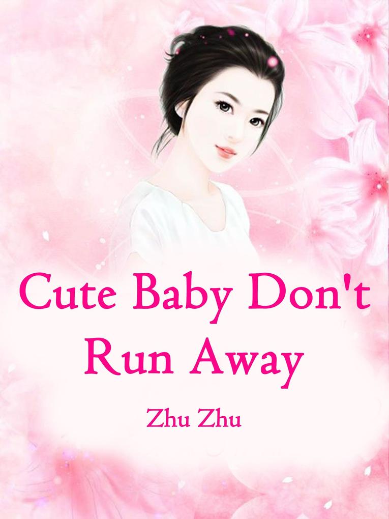 Cute Baby Don‘t Run Away
