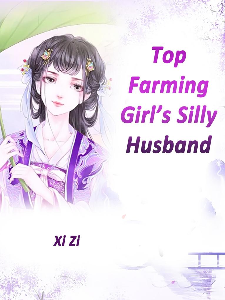 Top Farming Girl‘s Silly Husband