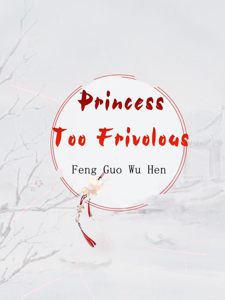 Princess Too Frivolous