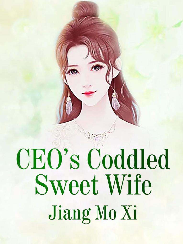 CEO‘s Coddled Sweet Wife