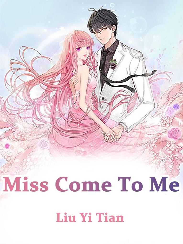 Miss Come To Me
