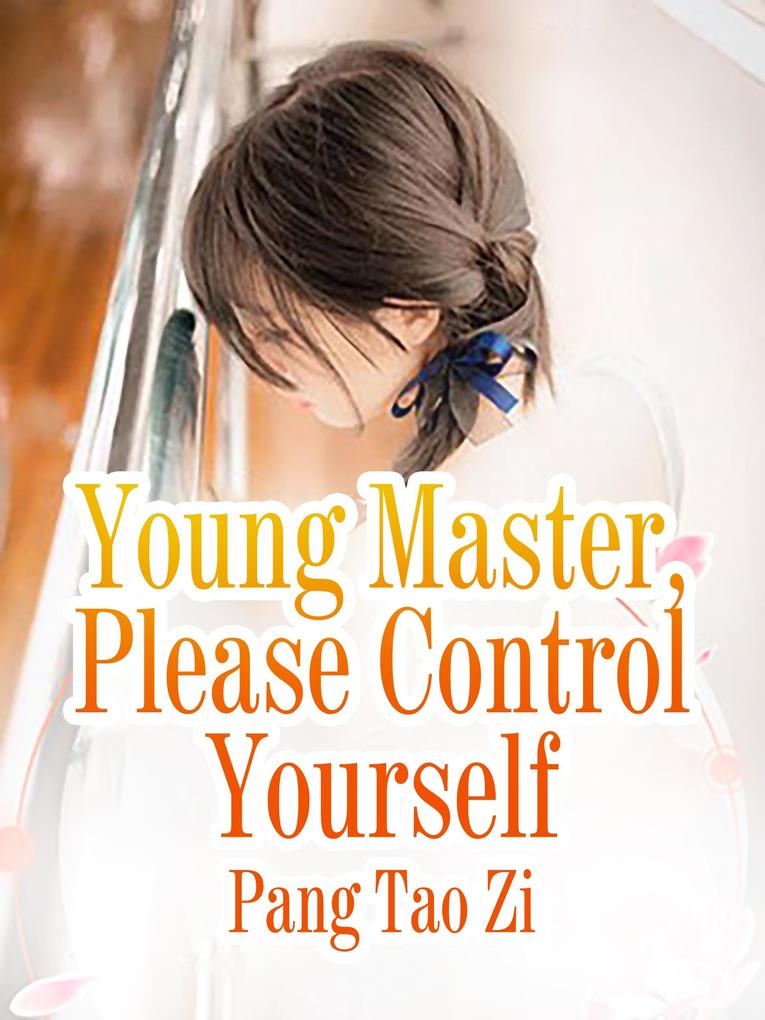 Young Master Please Control Yourself
