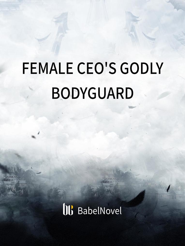 Female CEO‘s Godly Bodyguard