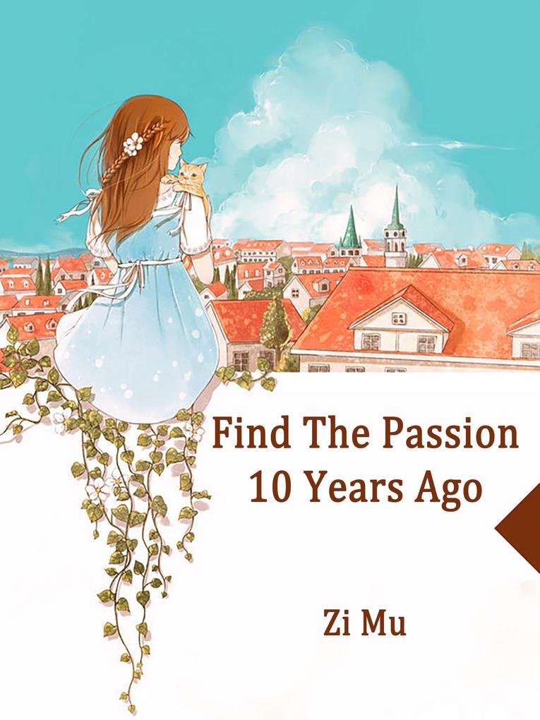 Find The Passion 10 Years Ago