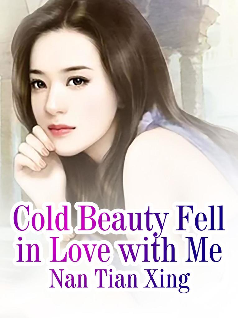 Cold Beauty Fell in Love with Me