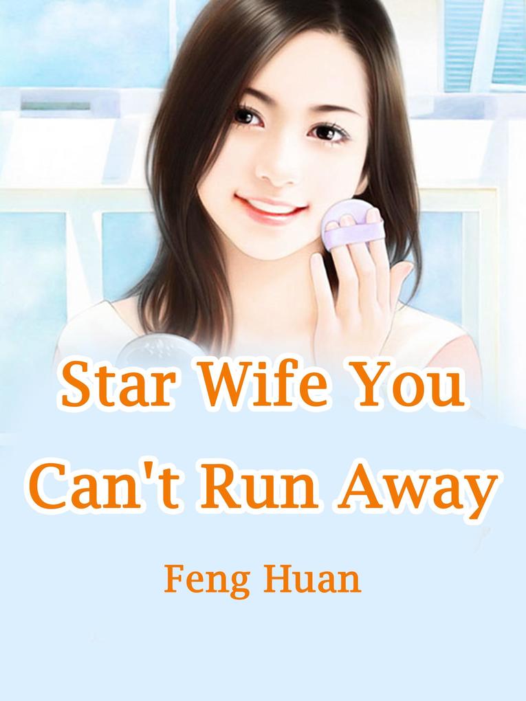 Star Wife You Can‘t Run Away