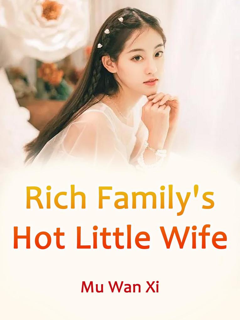 Rich Family‘s Hot Little Wife