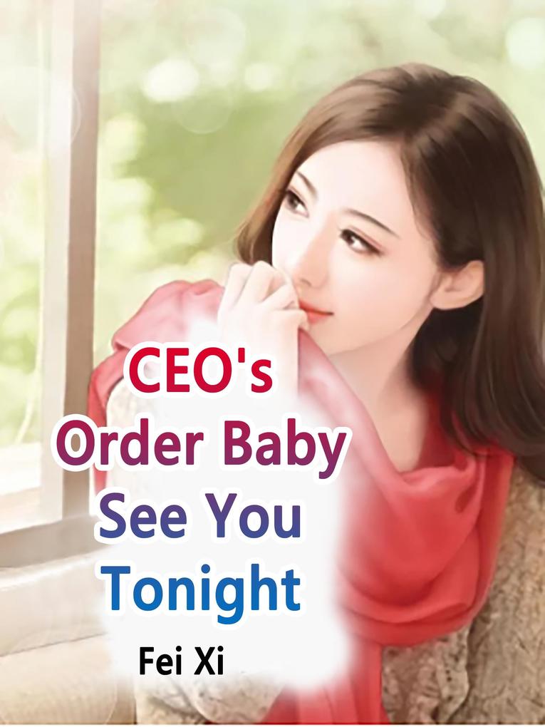 CEO‘s Order: Baby See You Tonight