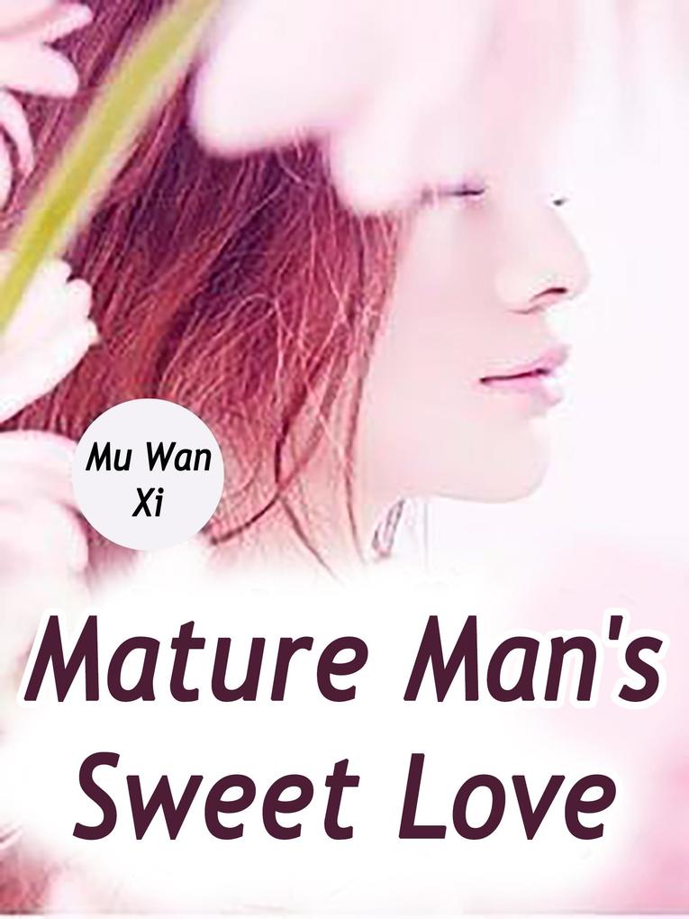 Mature Man‘s Sweet Love