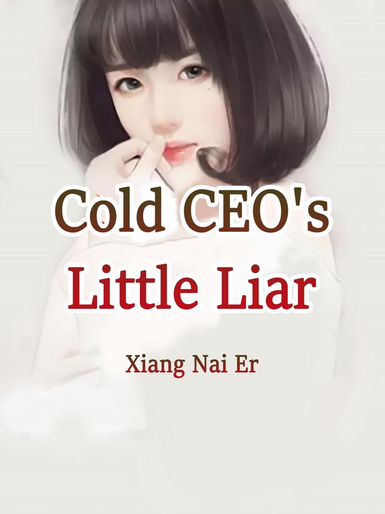 Cold CEO‘s Little Liar