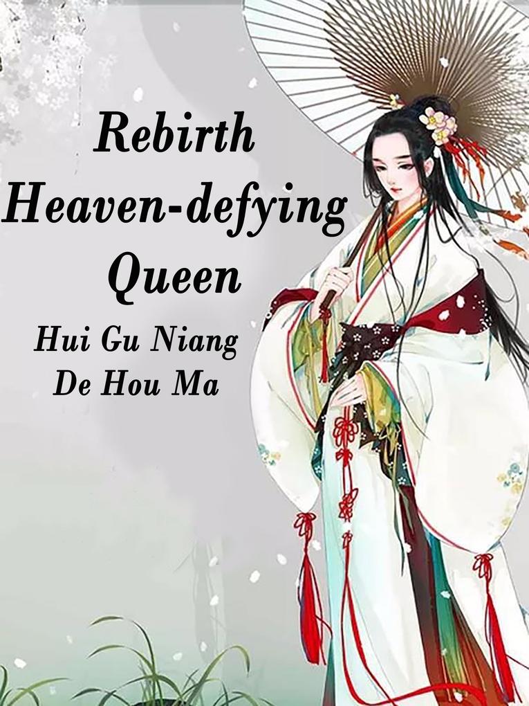 Rebirth: Heaven-defying Queen