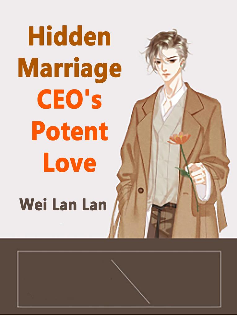Hidden Marriage CEO‘s Potent Love