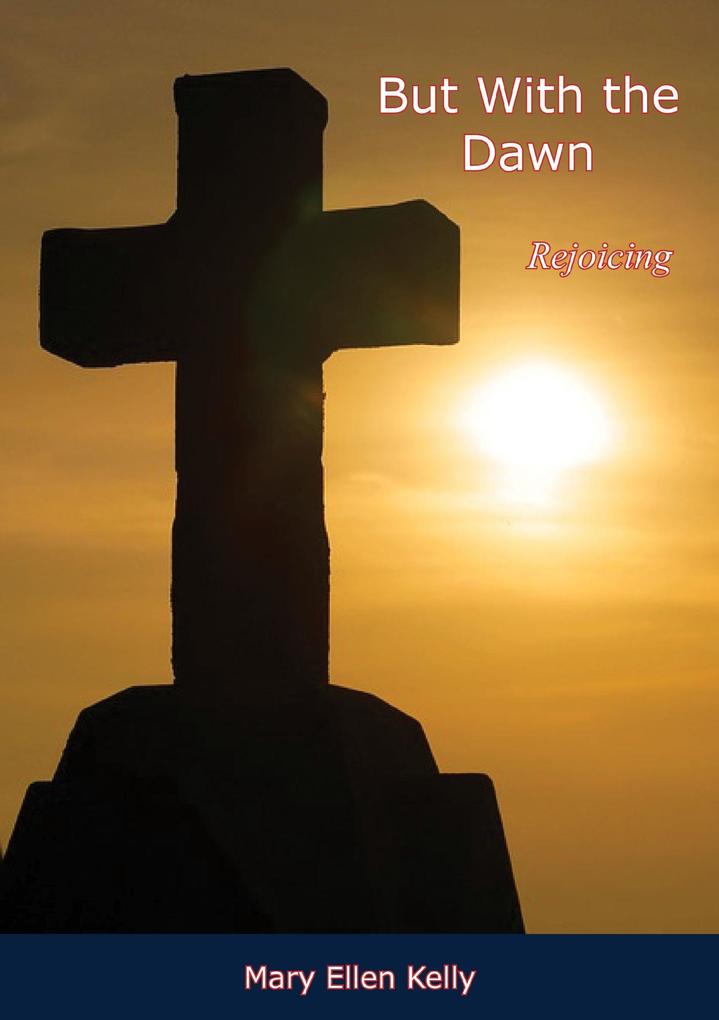 But With the Dawn Rejoicing