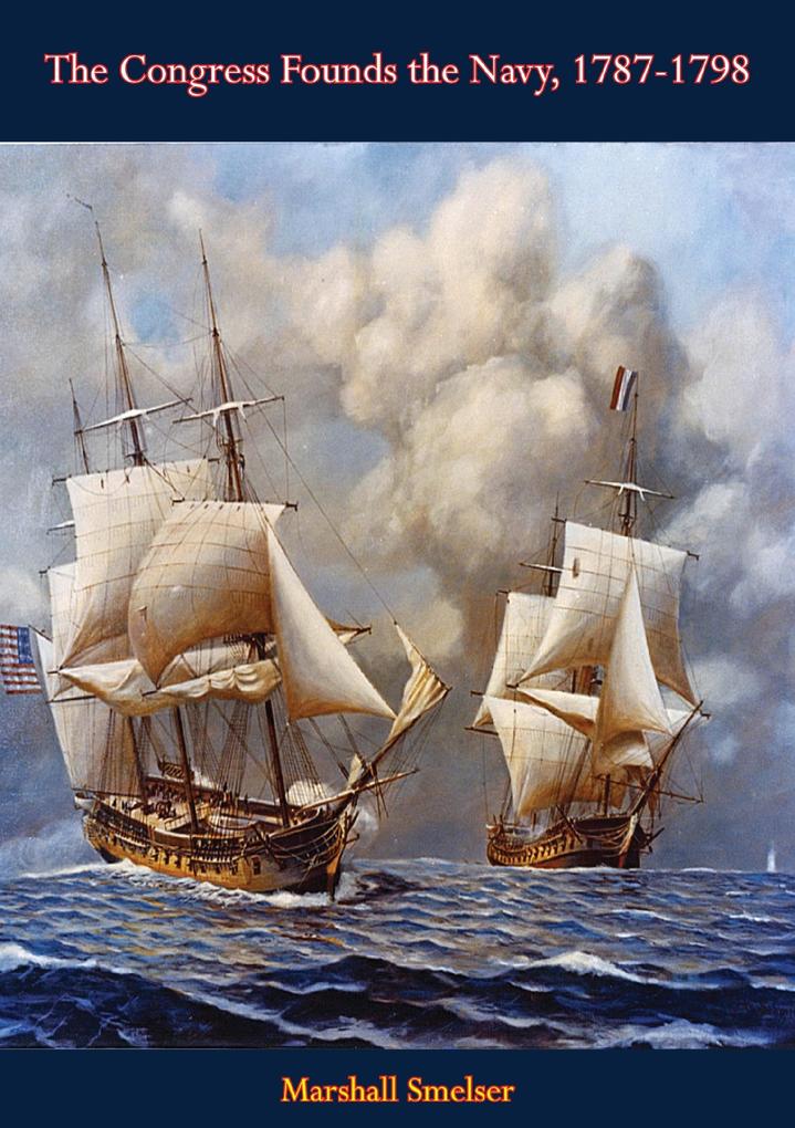 Congress Founds the Navy 1787-1798