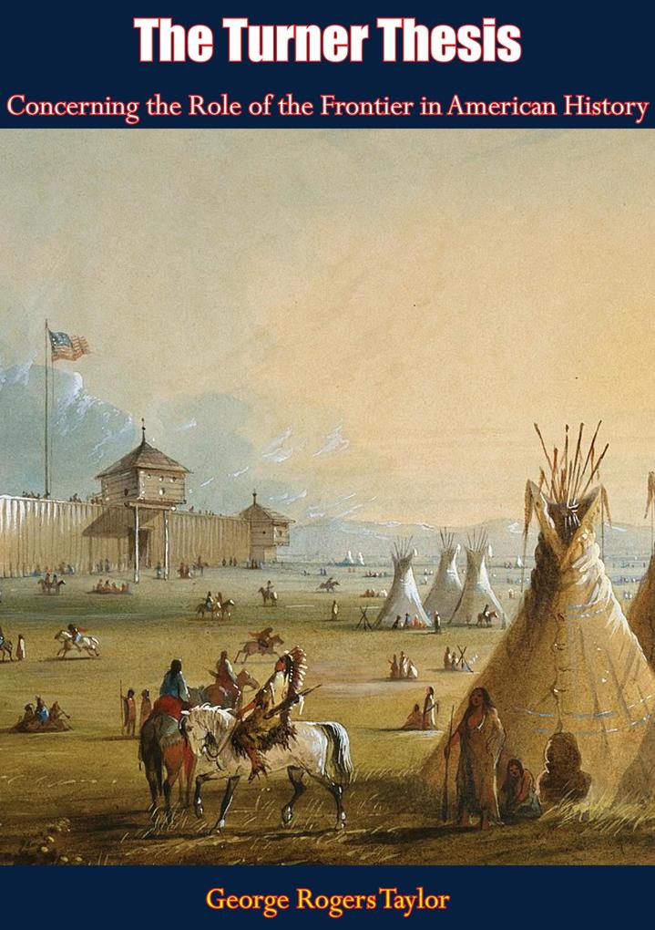Turner Thesis Concerning the Role of the Frontier in American History