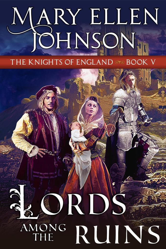 Lords Among the Ruins (Knights of England Series Book 5)