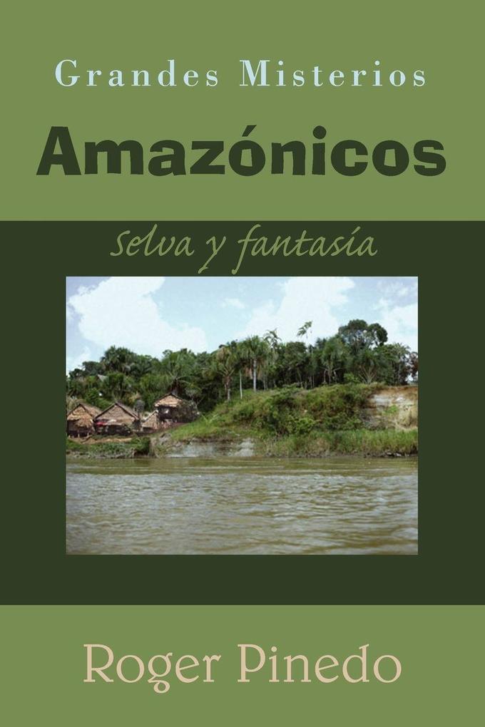Grandes Misterios Amazónicos