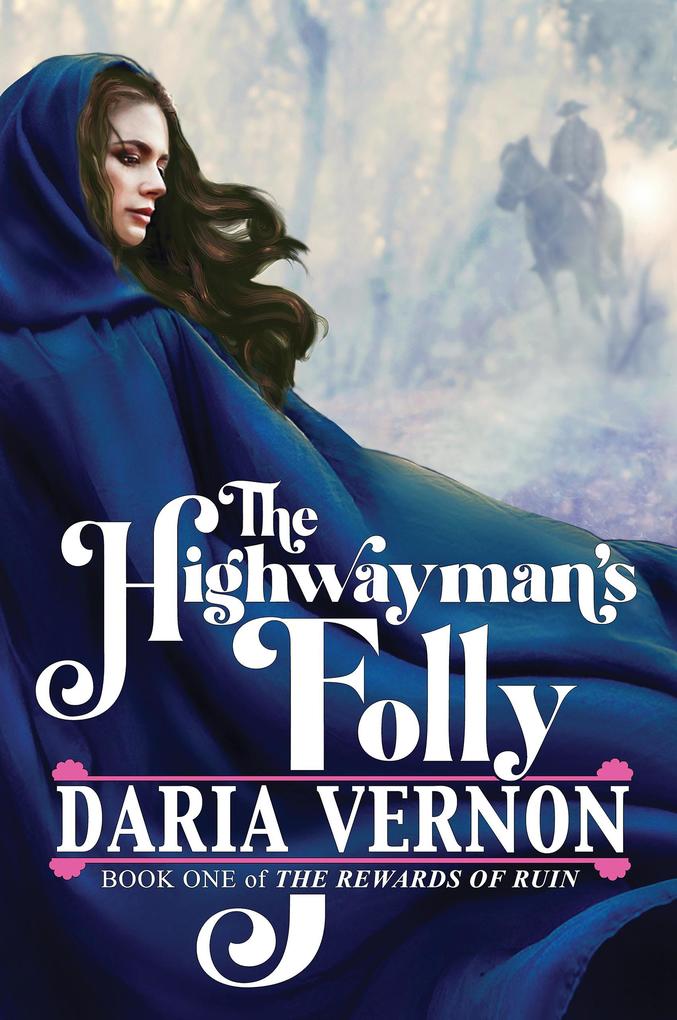 The Highwayman‘s Folly (The Rewards of Ruin #1)