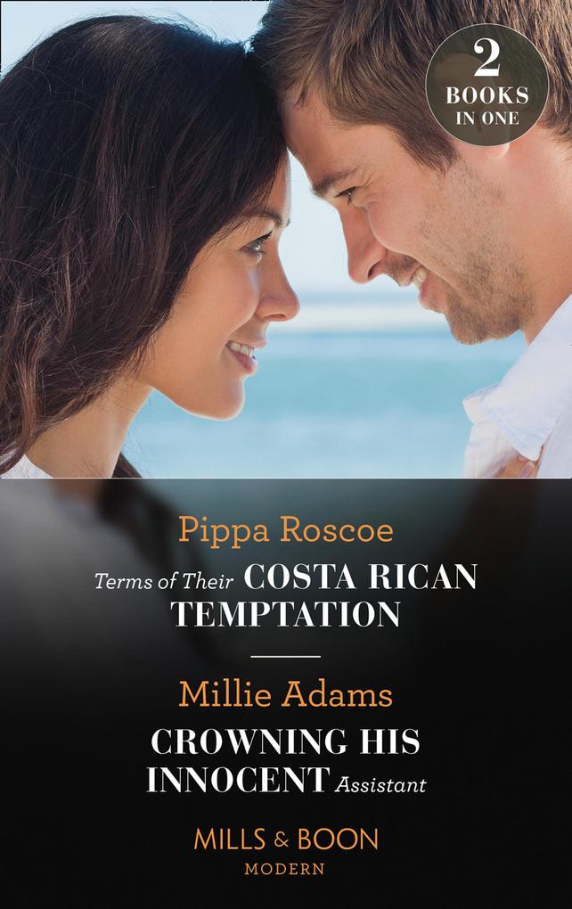 Terms Of Their Costa Rican Temptation / Crowning His Innocent Assistant: Terms of Their Costa Rican Temptation (The Diamond Inheritance) / Crowning His Innocent Assistant (Mills & Boon Modern)