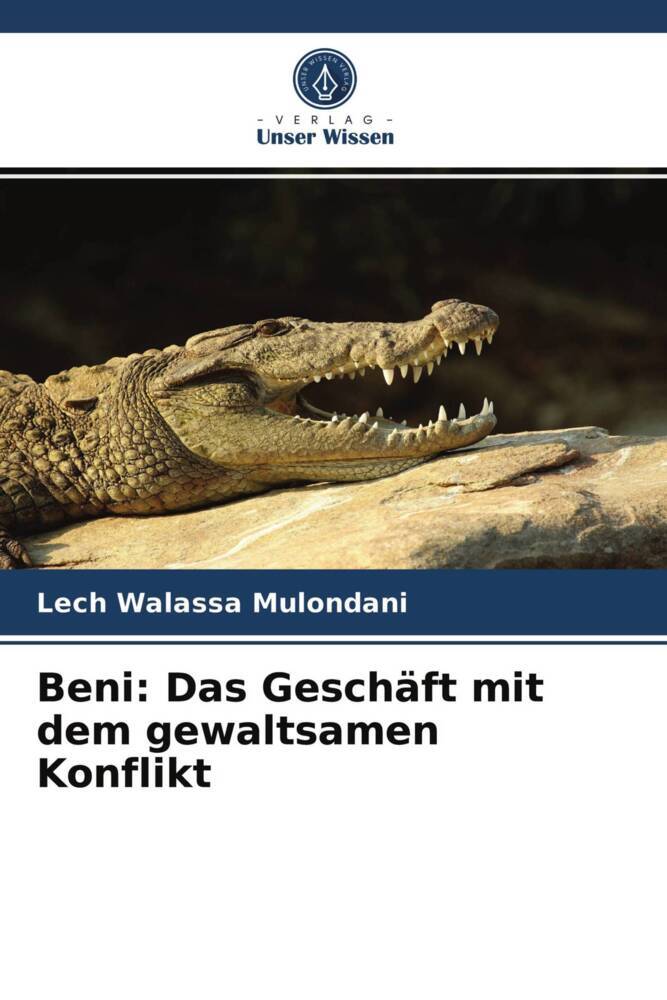 Beni: Das Geschäft mit dem gewaltsamen Konflikt
