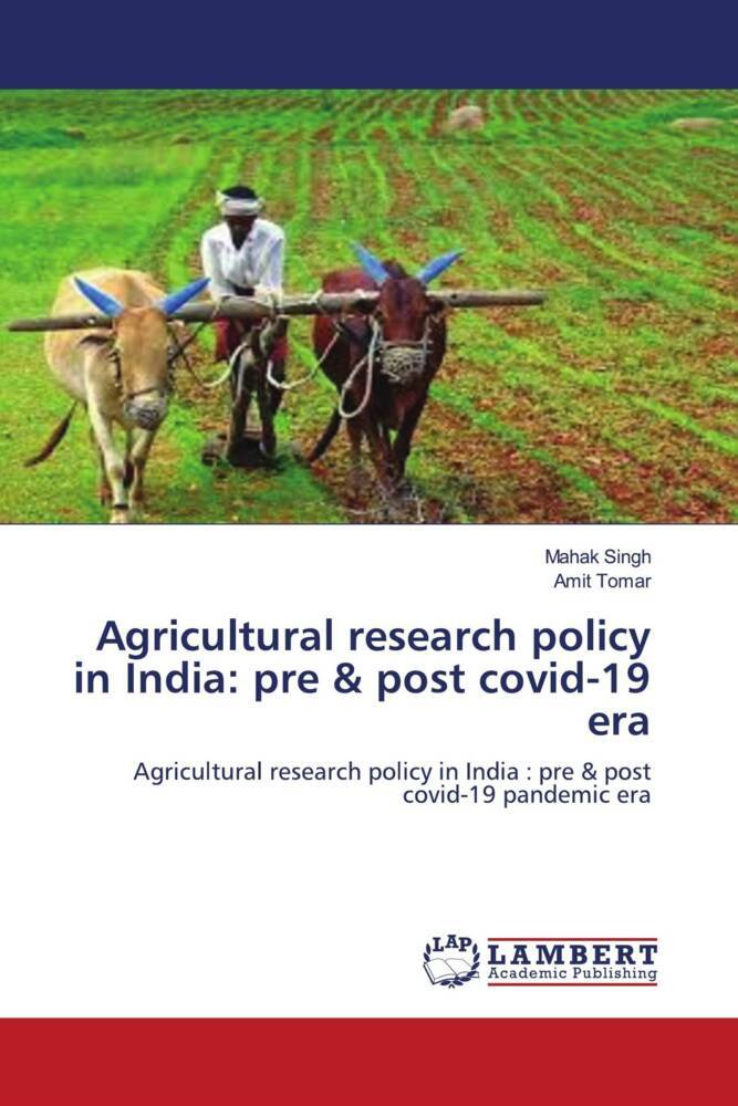 Agricultural research policy in India: pre & post covid-19 era