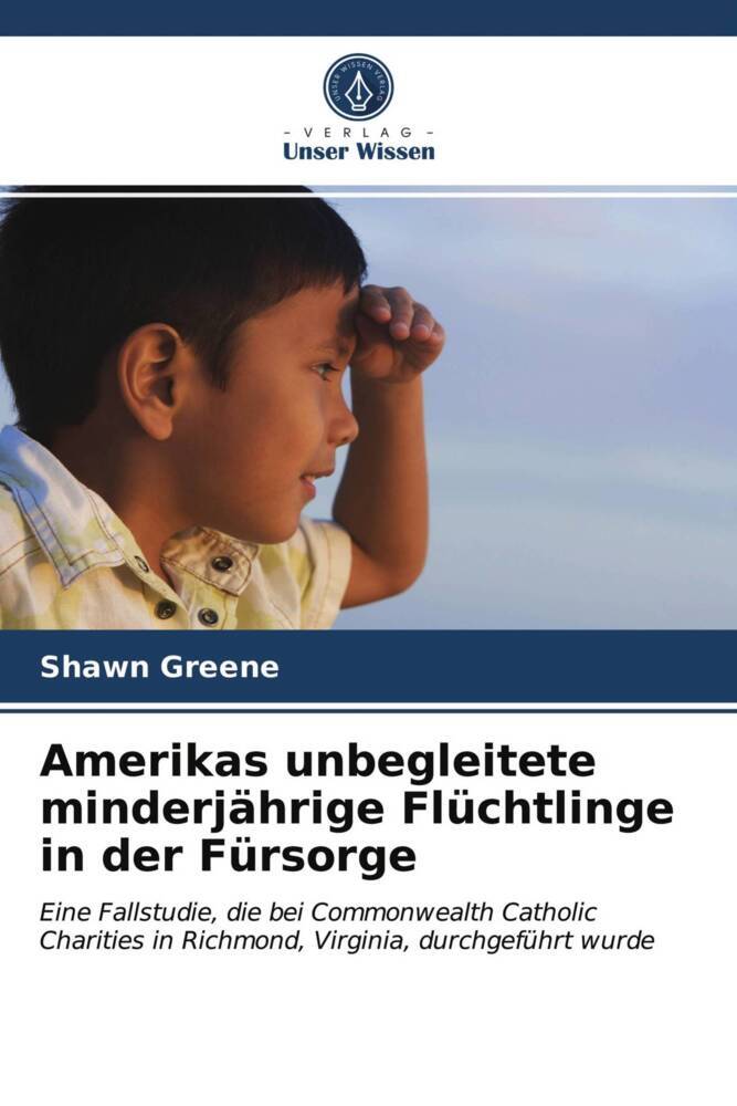 Amerikas unbegleitete minderjährige Flüchtlinge in der Fürsorge