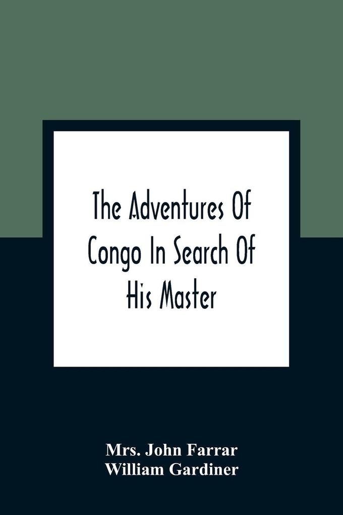 The Adventures Of Congo In Search Of His Master