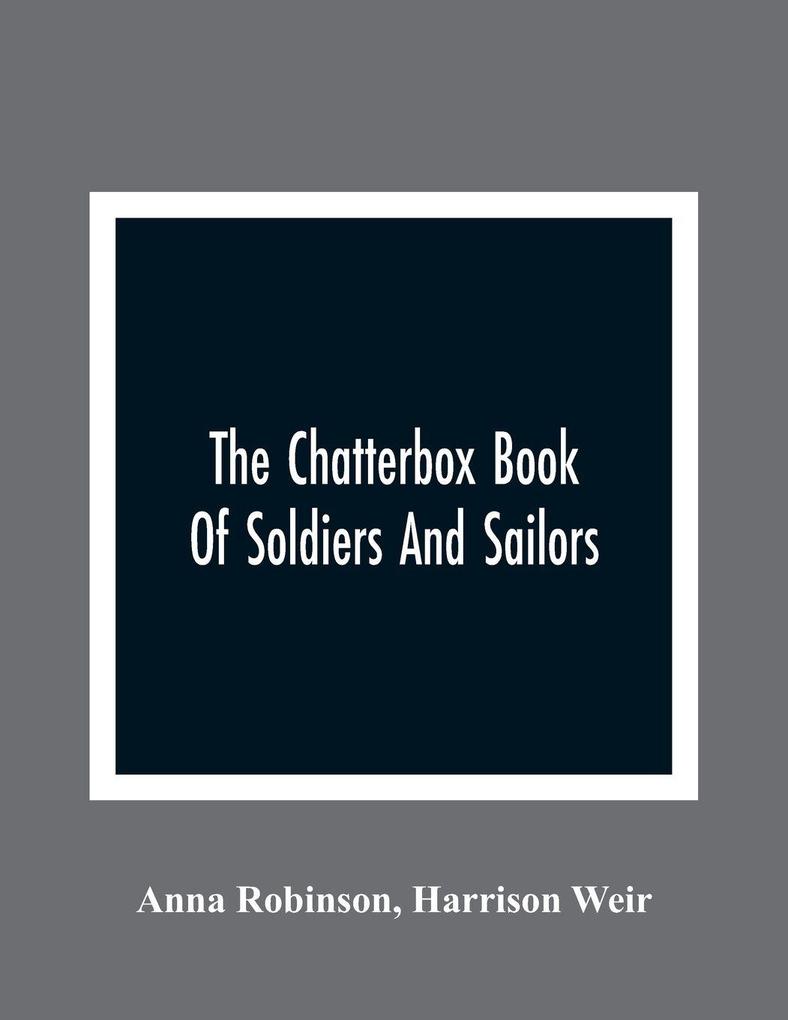 The Chatterbox Book Of Soldiers And Sailors