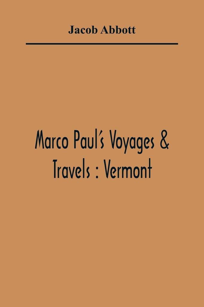 Marco Paul'S Voyages & Travels