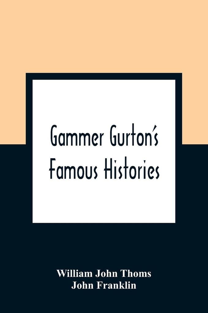 Gammer Gurton'S Famous Histories