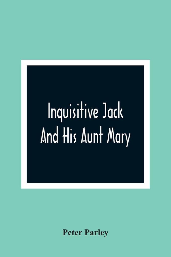 Inquisitive Jack And His Aunt Mary