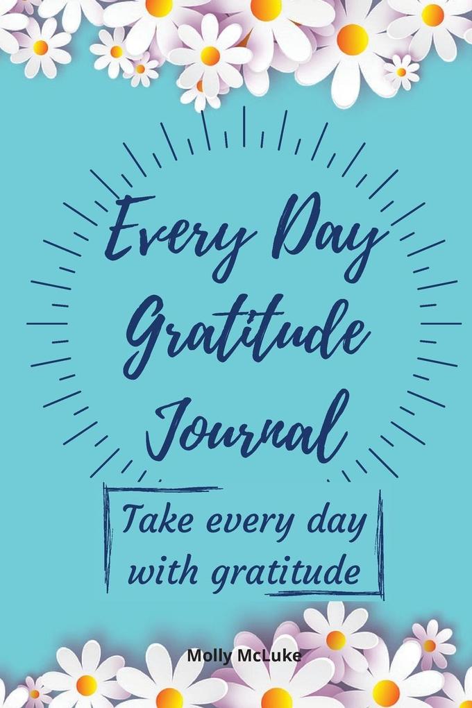 Every Day Gratitude Journal