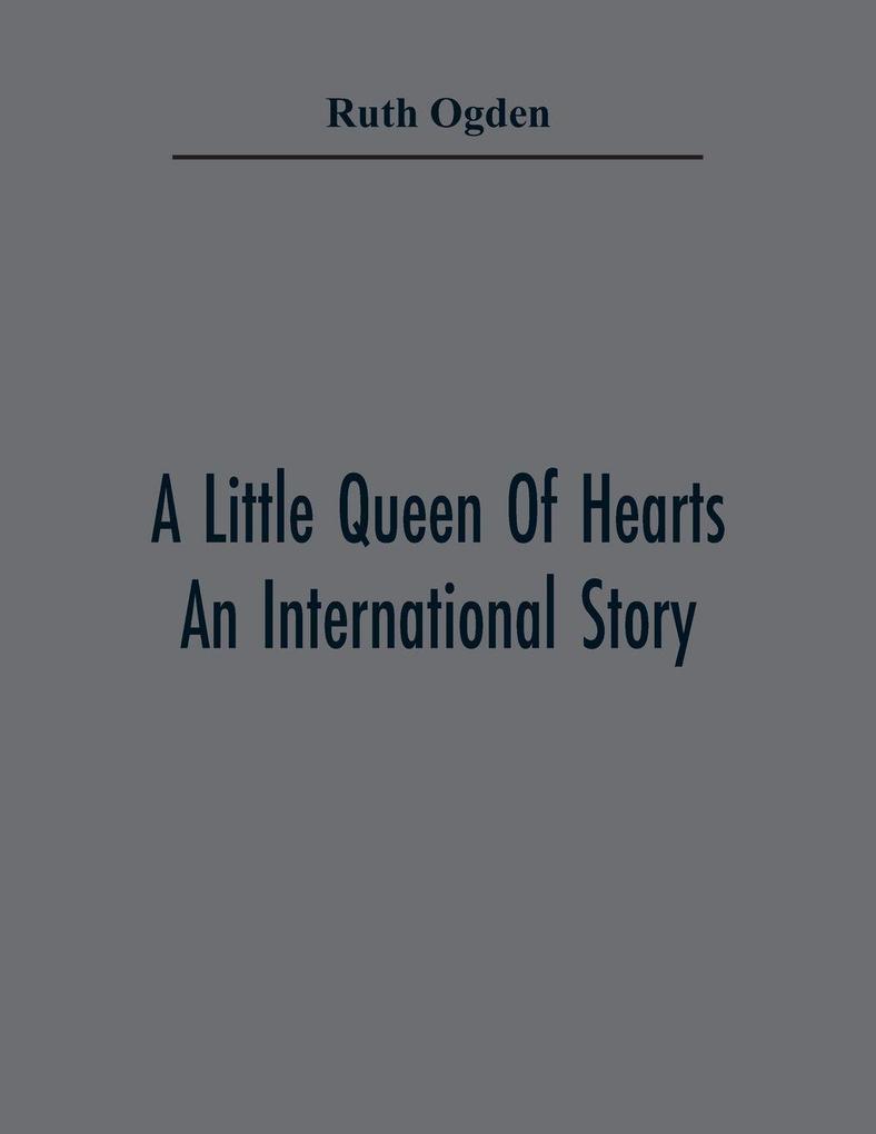 A Little Queen Of Hearts; An International Story