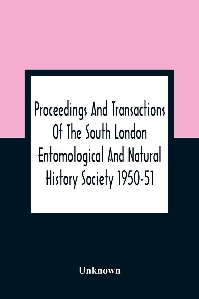 Proceedings And Transactions Of The South London Entomological And Natural History Society 1950-51