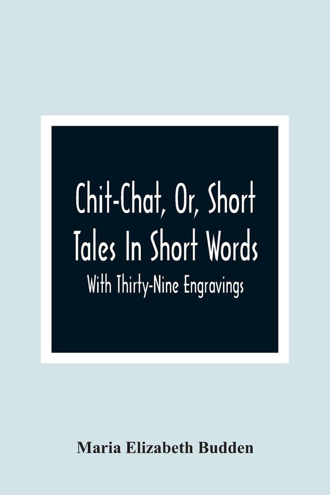 Chit-Chat Or Short Tales In Short Words