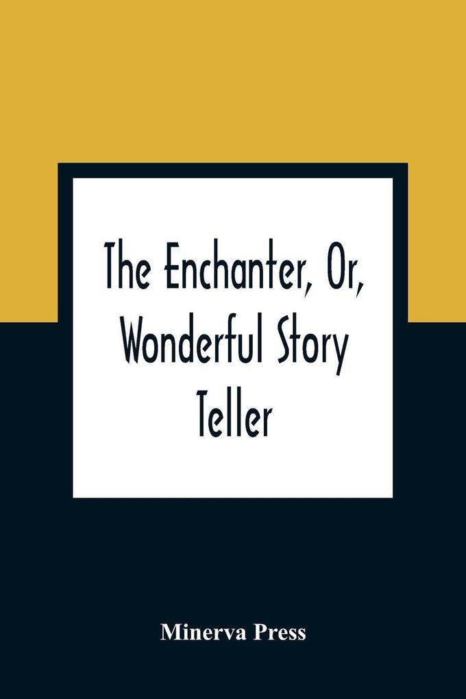 The Enchanter Or Wonderful Story Teller