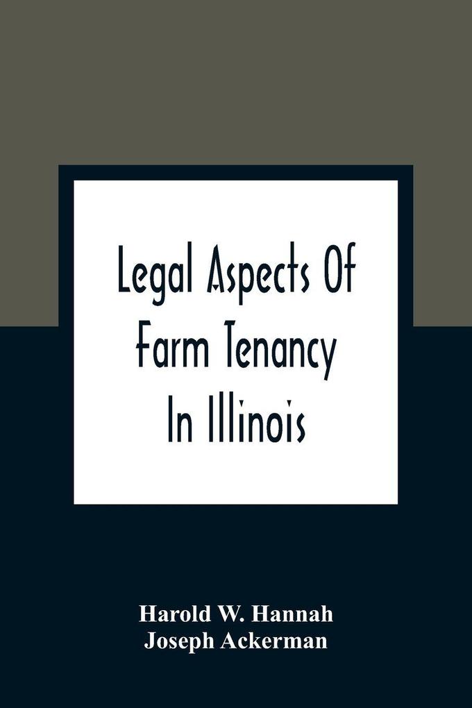 Legal Aspects Of Farm Tenancy In Illinois