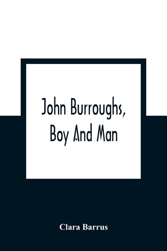 John Burroughs Boy And Man