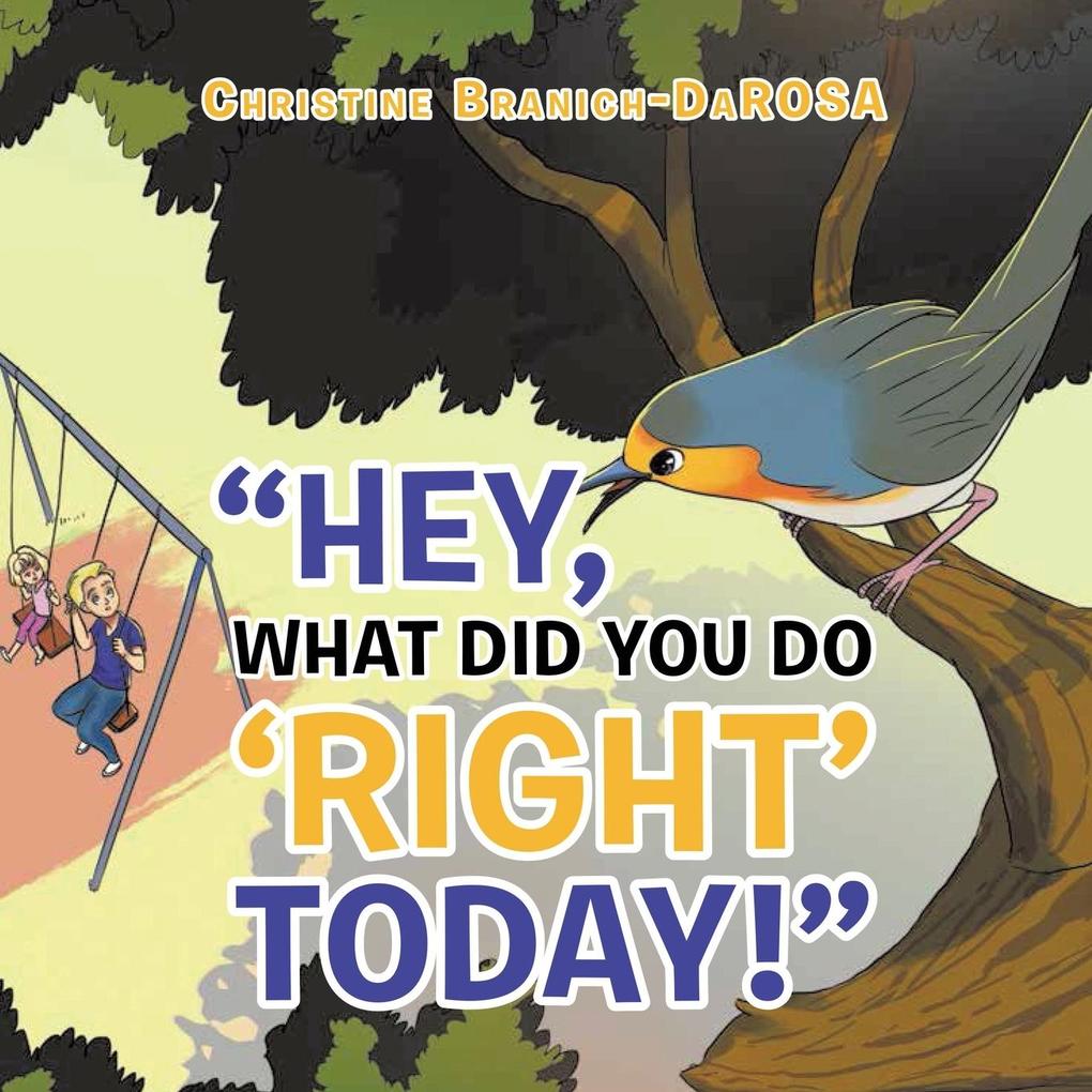 Hey What Did You Do 'Right' Today!