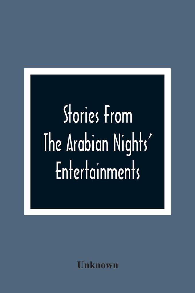 Stories From The Arabian Nights' Entertainments