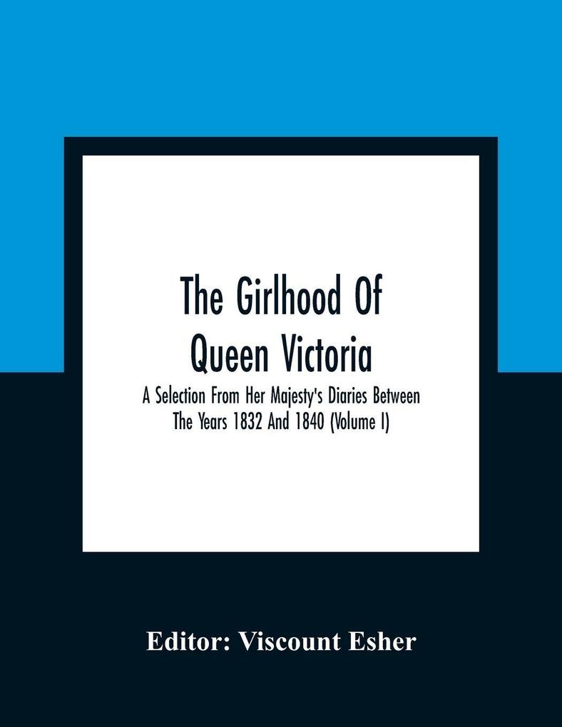 The Girlhood Of Queen Victoria