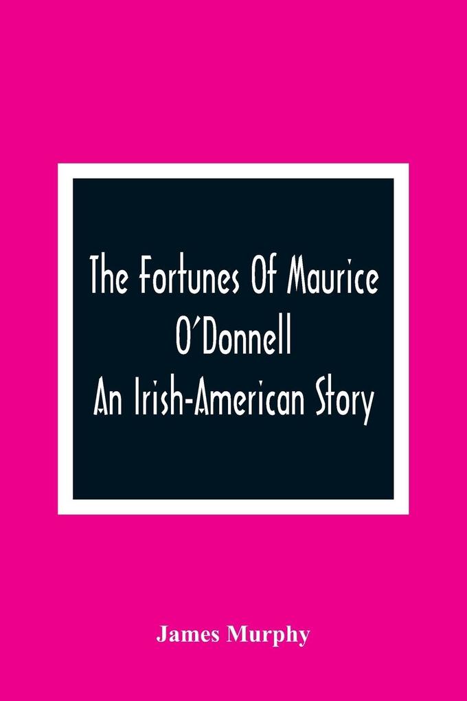 The Fortunes Of Maurice O'Donnell
