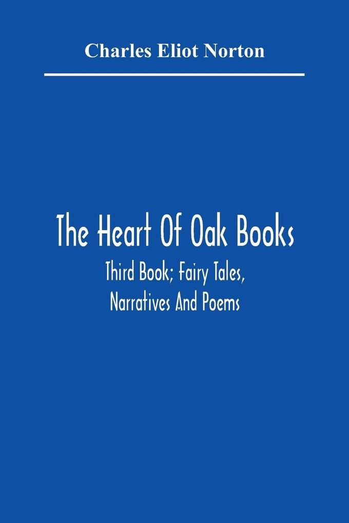 The Heart Of Oak Books; Third Book; Fairy Tales Narratives And Poems