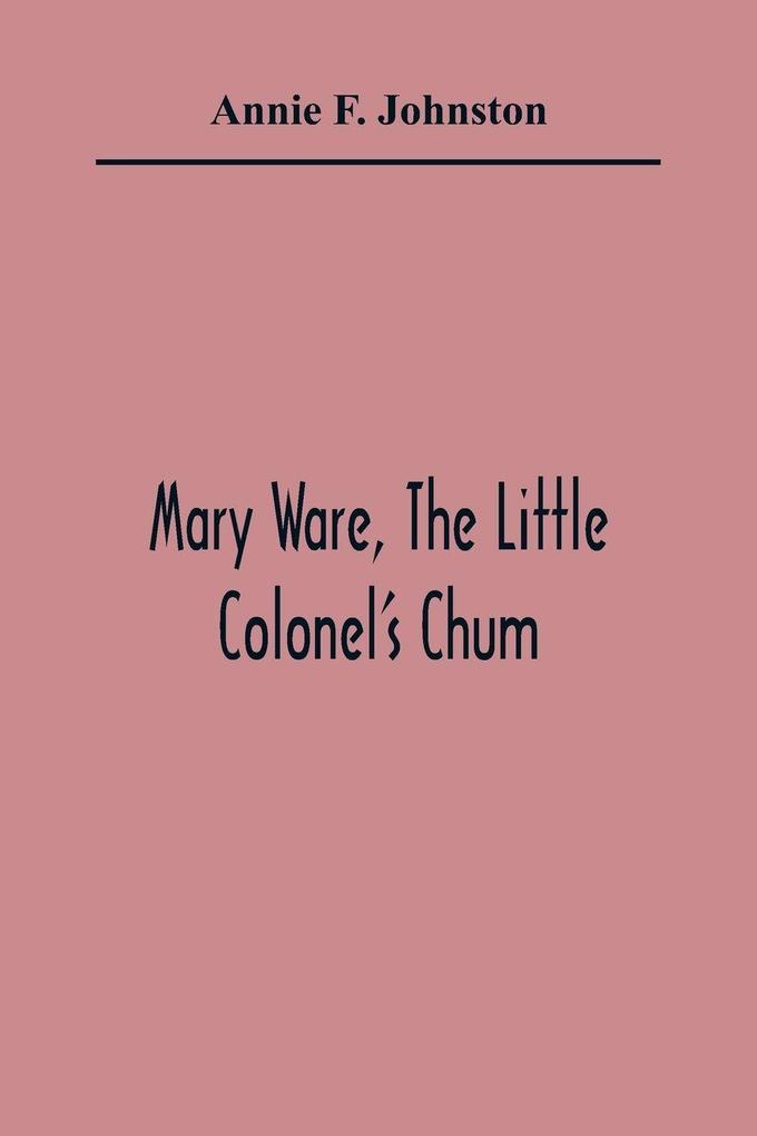 Mary Ware The Little Colonel'S Chum