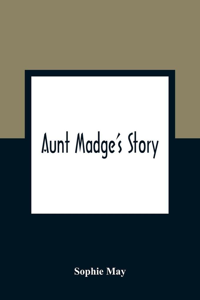 Aunt Madge's Story