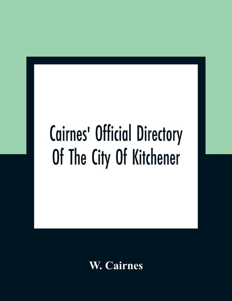 Cairnes' Official Directory Of The City Of Kitchener